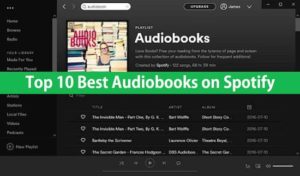 Top 10 Best Audiobooks on Spotify List for Listening