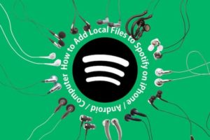 Add Local Files to Spotify on iPhone / Android / Computer