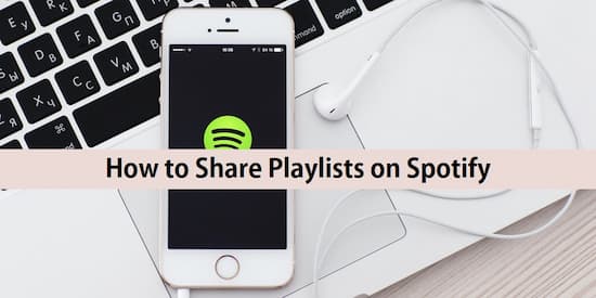 How to Share Playlists on Spotify - on Mobile & Computer