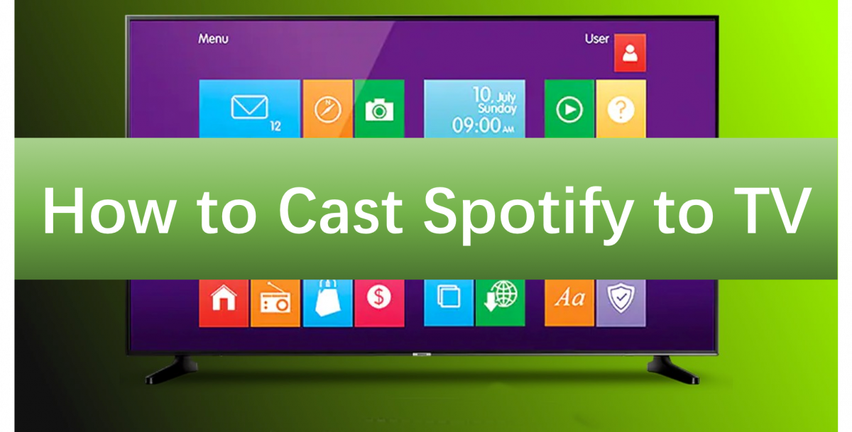 How to Cast Spotify to TV? Four Easy Ways for You!